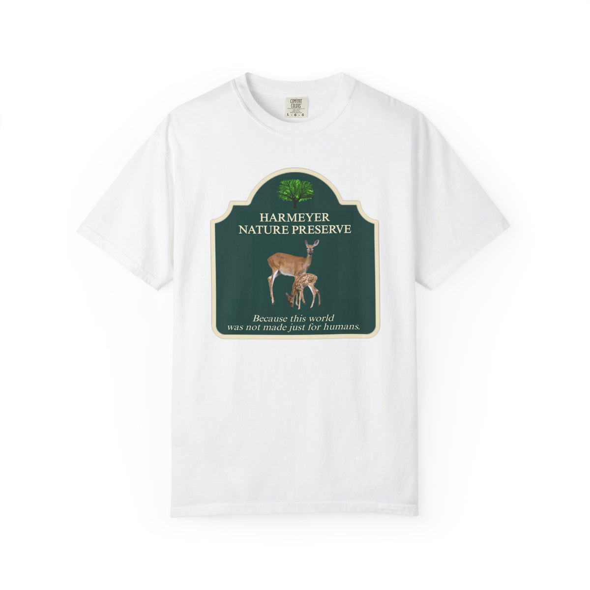 Harmeyer Nature Preserve "This World Wasn't Made Just For Humans" T-Shirt