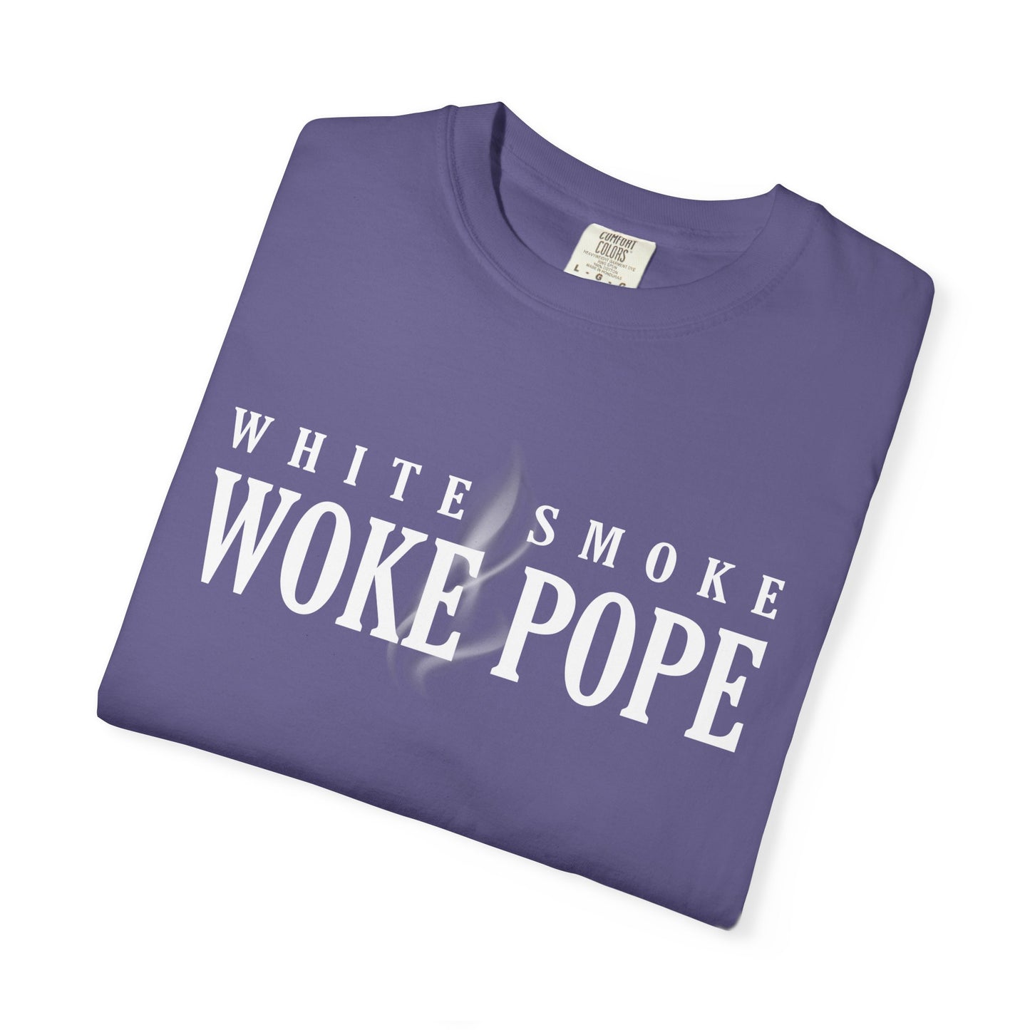 Woke Pope T-Shirt - Unisex Garment-Dyed Tee for Activists