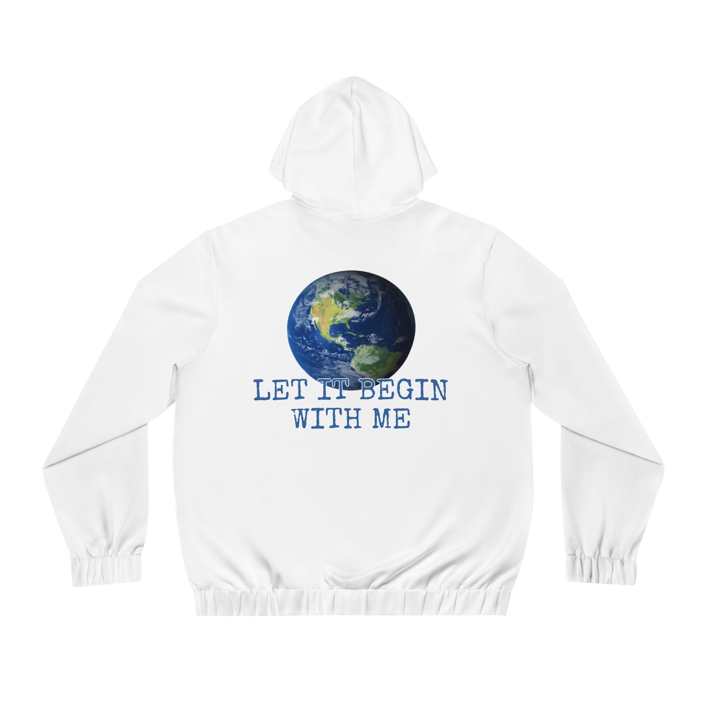 Men's (or Women's) Full-Zip Let It Begin With Me Hoodie