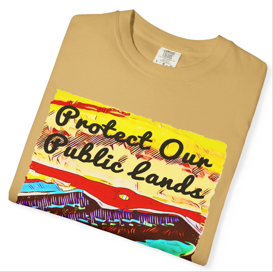 Protect Our Public Lands - Unisex Garment-Dyed Tee for Activists