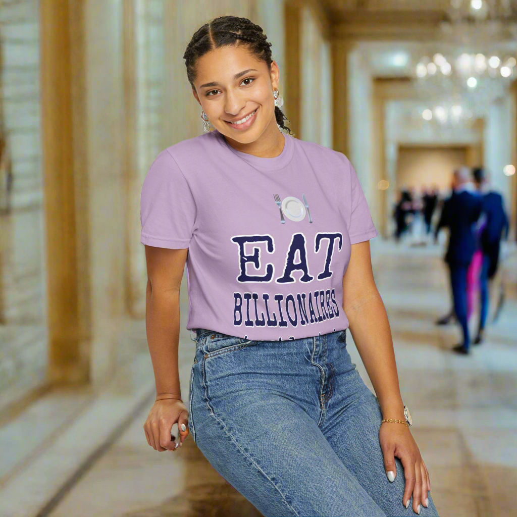 "Eat Billionaires" T-Shirt - Unisex Garment-Dyed Tee for Activists